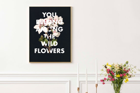 Flower Wildflowers You Belong Among The Wildflowers Portrait Poster No Frame 