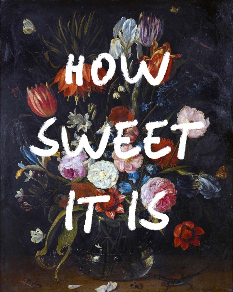 How Sweet It Is Floral Still Life Quote Print, Altered Art Typography Poster, Dark Moody Floral Painting, Maximalist Wall Decor, image 2