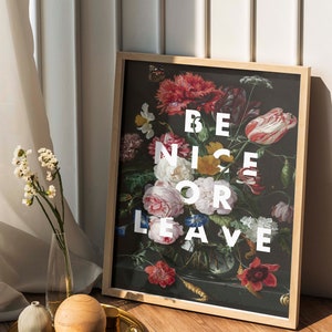 BE NICE or LEAVE Floral Art Print, Maximalist Dark Floral Quote, Bedroom Gallery Wall Decor, Moody Floral Painting Print, Eclectic Gothic