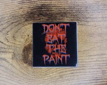 Don't Eat the Paint Sticker for Miniature Painters