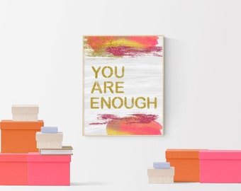 You Are Enough Printable Wall Art, Self Love Inspirational Quote Print, Downloadable Poster, Decor For Girls Room, Daughter Gift From Mom