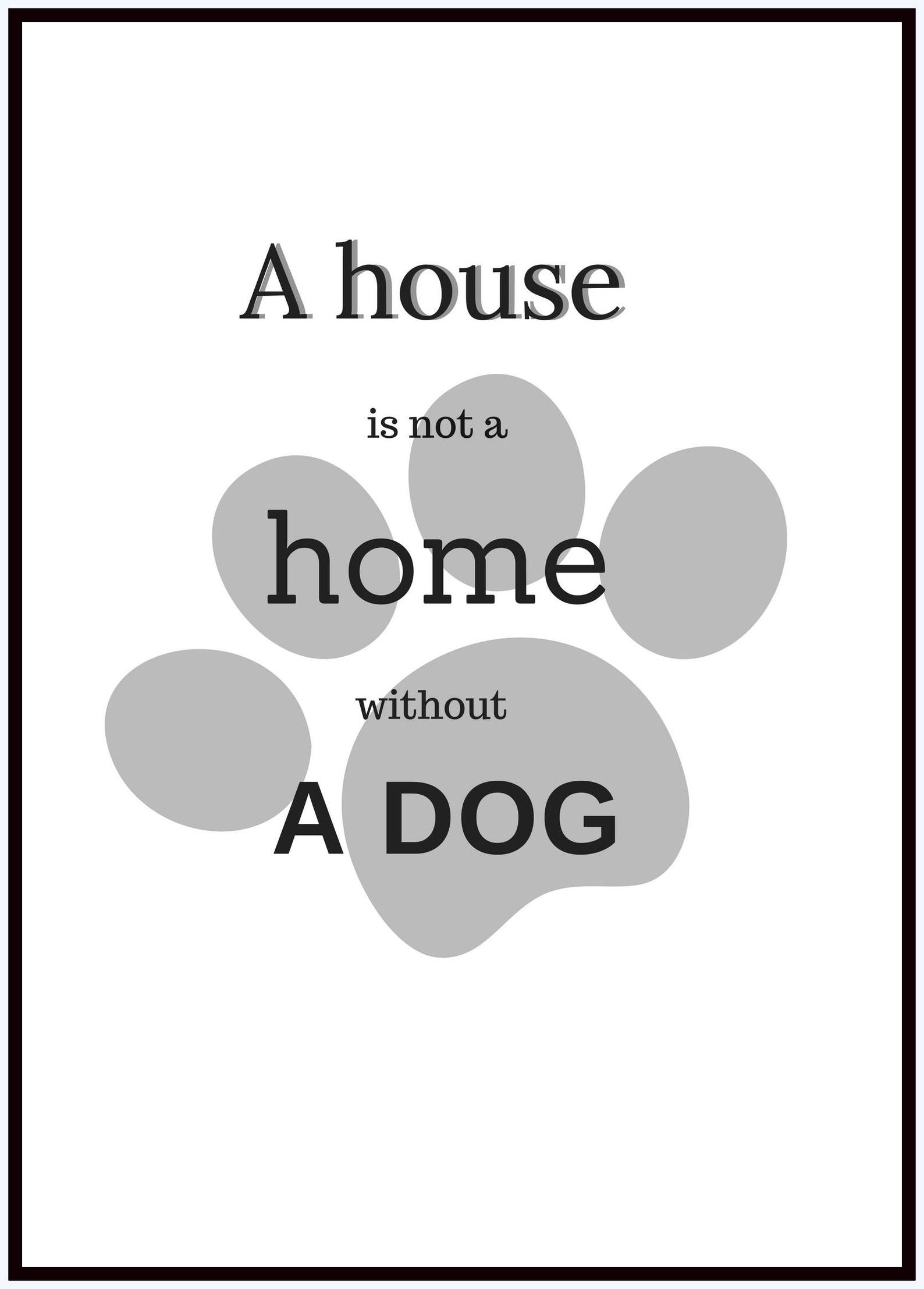 A House is not a home without a dog dog lover printable art Etsy