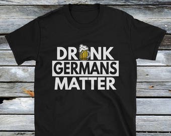 Drunk Germans Matter Shirt - Oktoberfest Shirts
