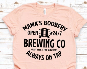 Camisa de cervecería de lactancia materna, camisa de cerveza de Mama's Boobery, regalos de nueva mamá, regalos para nueva mamá, camisas de lactancia divertidas