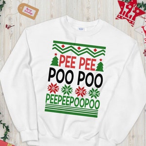 Pee Pee Poo Poo Ugly Christmas Sweater Sweatshirt - Peepee poopoo Xmas Sweater