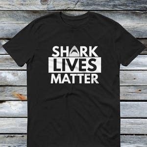 Shark Lives Matter T Shirt - Funny Shark Beach Shirts
