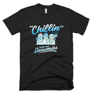 Chillin With My Snowmies Shirt - Koszulki z bałwanami świątecznymi