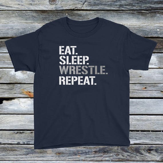 Eat Sleep Wrestle Repeat T-Shirt Wrestling Gift Shirt Eat Sleep Wrestle Repeat T-Shirt Wrestling Gift Shirt