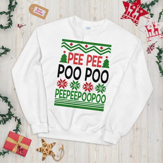 Pee Pee Poo Poo Ugly Christmas Sweater Sweatshirt Peepee poopoo Xmas Sweater