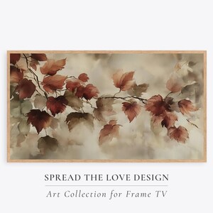 Puede incluir: Pintura a la acuarela de hojas de otoño en tonos rojos, marrones y beige sobre una rama. La obra de arte está enmarcada en un marco de madera marrón claro. El texto en la parte inferior dice "SPREAD THE LOVE DESIGN" y "Art Collection for Frame TV."