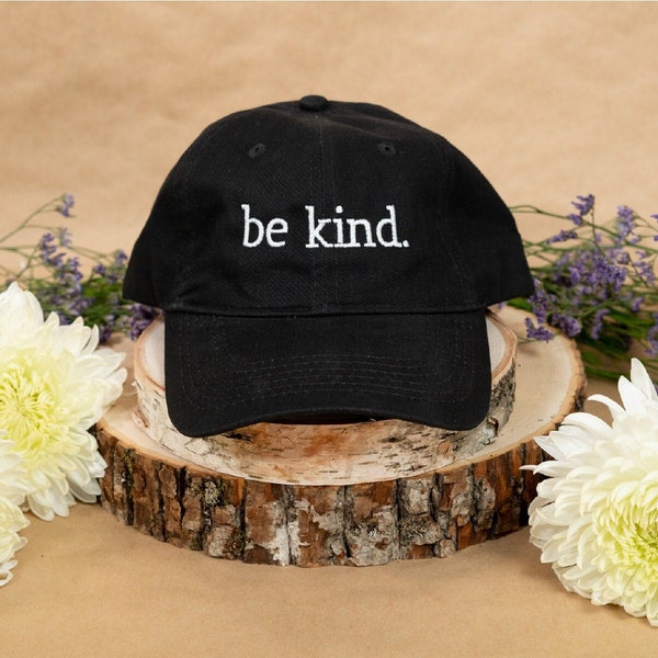 Be Kind. Custom Embroidered Adjustable 100% Cotton Dad Hat - Thread and Hat Color Options