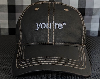 You're* Embroidered High Quality Funny Dad Hat/Cap