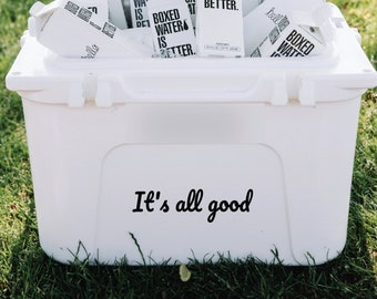 It's All Good Vinyl Decal Permanent Sticker 18 Color Options Various Size Options