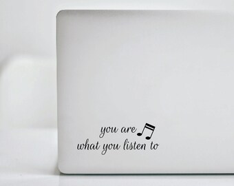 You Are What You Listen To Vinyl Decal Permanent Sticker 18 Color Options Various Size Options