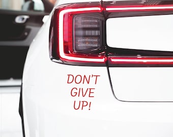Don't Give Up! Vinyl Decal Permanent Sticker 18 Color Options Various Size Options