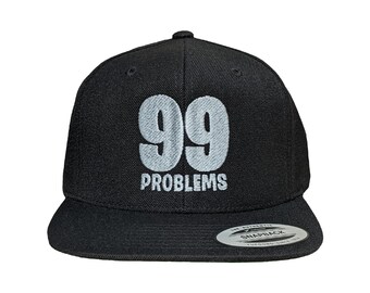 99 Problems Embroidered High Quality Snapback Hat/Cap