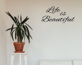 Life Is Beautiful Vinyl Decal Permanent Sticker 18 Color Options Various Size Options