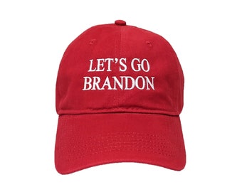 Let's Go Brandon - Embroidered Adjustable 100% Cotton Dad Hat - Thread and Hat Color Options