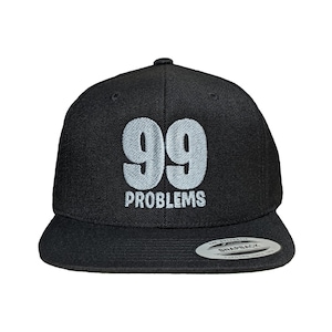 99 Problems Embroidered Snapback Hat: Color Options, Flat Bill