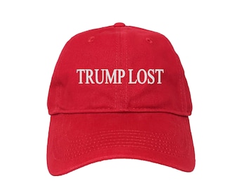 Trump Lost Custom Embroidered Adjustable High Quality Dad Hat - Choose Your Own Thread and Hat Color