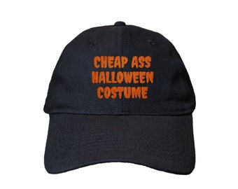 Cheap Ass Halloween Costume Custom Embroidered Adjustable High Quality Dad Hat - Choose Your Own Thread and Hat Color