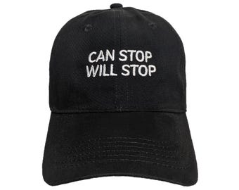 Can Stop Will Stop Embroidered Dad Hat: Adjustable, Color Options