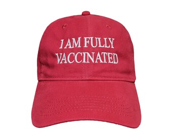 I Am Fully Vaccinated Custom Embroidered Adjustable High Quality Dad Hat - Choose Your Own Thread and Hat Color