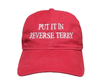 Put It In Reverse Terry Custom Embroidered Adjustable High Quality Dad Hat - Choose Your Own Thread and Hat Color