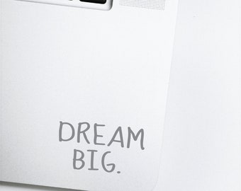 Dream Big. Vinyl Decal Permanent Sticker 18 Color Options Various Size Options