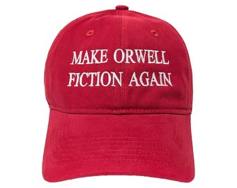 Make Orwell Fiction Again Embroidered Dad Hat - Adjustable, Color Options