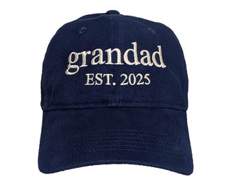 Grandad Est. 2025 Choose Your Own Year - Custom Embroidered Soft Adjustable Dad Hat/Cap