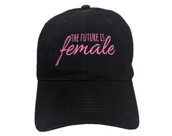 The Future Is Female Embroidered Dad Hat - Adjustable, Color Options