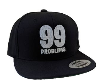 99 Problems Embroidered High Quality Snapback Hat/Cap
