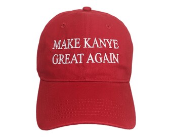 Make Kanye Great Again High Quality Embroidered Dad Hat/Cap