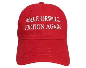 Make Orwell Fiction Again Embroidered Dad Hat - Adjustable, Color Options