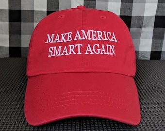 Make America Smart Again Embroidered Dad Hat - Adjustable, 100% Cotton