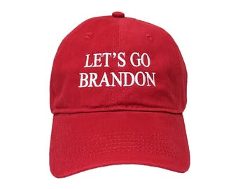 Let's Go Brandon - Embroidered Adjustable 100% Cotton Dad Hat - Thread and Hat Color Options