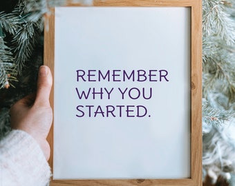 Remember Why You Started Vinyl Decal Permanent Sticker 18 Color Options Various Size Options