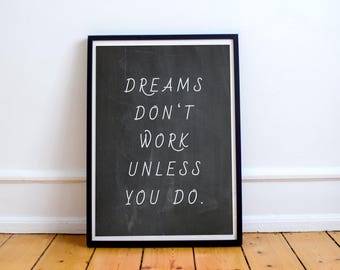 Inspirational Print - Dreams Don't Work Unless You Do Print Poster Download