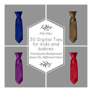 May include: Set of 30 digital tie images for children and babies. The ties are in various colours, including blue, brown, purple, and red. The image shows a translucent background, allowing for easy layering and editing.