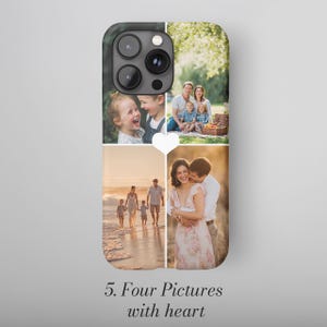May include: A phone case featuring four family photos arranged in a collage. The photos include a family picnic, a beach walk, and a couple embracing. The case has a black border and text that reads "5. Four Pictures with heart."