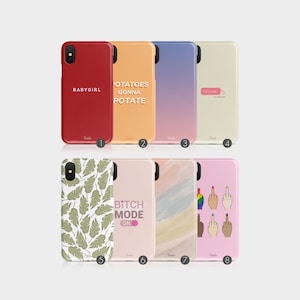 May include: Eight different phone cases with various designs. The cases are all white with different colored designs. The designs include a red case with the text "BABYGIRL", an orange case with the text "POTATOES GONNA POTATE", a purple case with a gradient of purple and pink, a beige case with the text "I love you", a green case with a leaf pattern, a pink case with the text "BITCH MODE ON", a light brown case with a watercolor design, and a pink case with a design of multiple middle fingers.