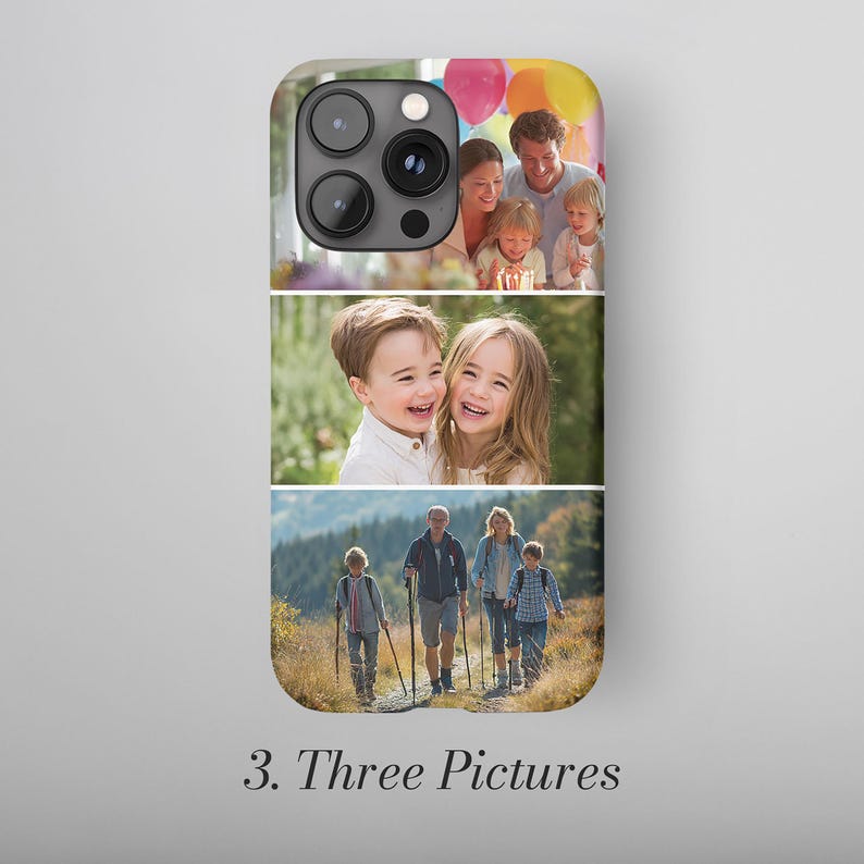 May include: A phone case featuring three family photos. The top photo shows a family celebrating a birthday with balloons. The middle photo shows two children smiling. The bottom photo shows a family hiking. The text "3. Three Pictures" is at the bottom.
