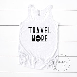 Reise-Shirt, Reisen mehr Tank, Reisen mehr Shirt, Frauen Shirt, Reise-Shirt, Urlaub Tank, Urlaub Shirt, Sommerzeit, Sommer Tank