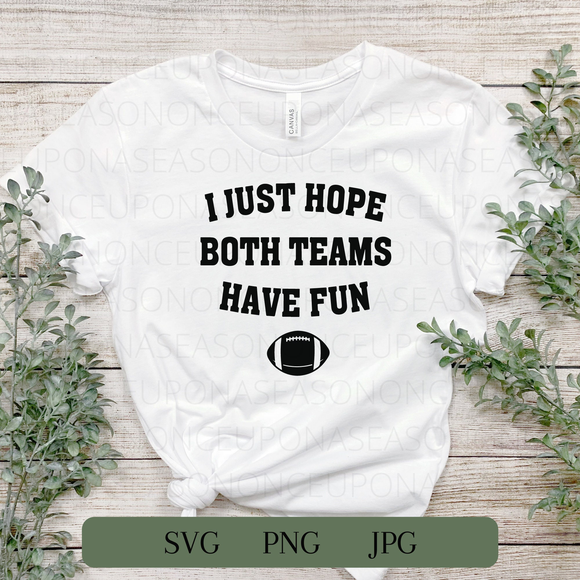 I Just Hope Both Teams Have Fun SVG Digital Download Cricut Cut File