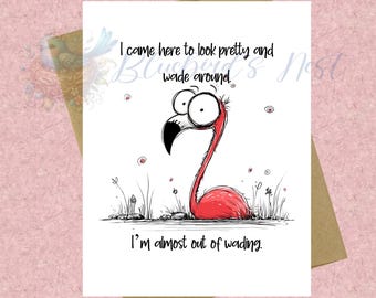 Quirky Flamingo - “I Came Here to Look Pretty” A2 Greeting Card