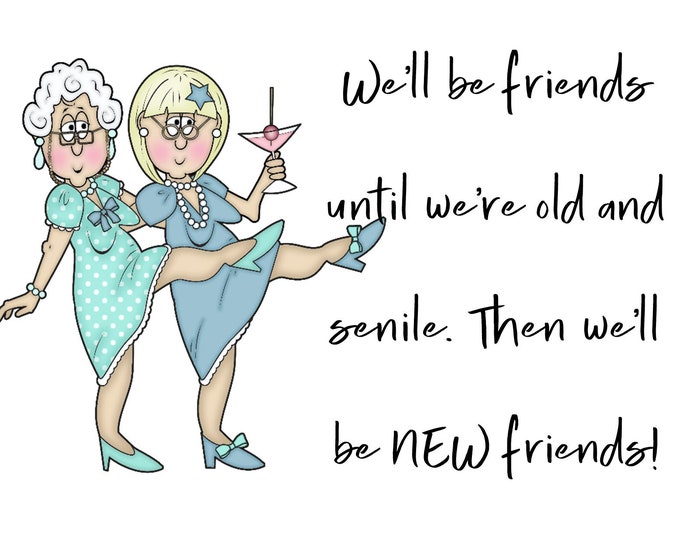 Notecard We'll Be Friends Until We're Old and Senile - Etsy