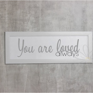 SVG files for Cricut wall art, printable quote sign, You are loved always, diy birthday gift for her, digital download
