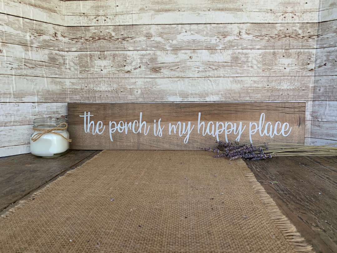 The Porch is My Happy Place / Made to Order Sign / Rustic Wood Decor