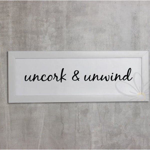 SVG files for Cricut wall art, printable quote sign, Uncork & Unwind, diy housewarming gift for her, digital download